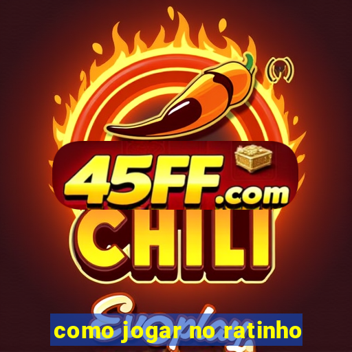como jogar no ratinho